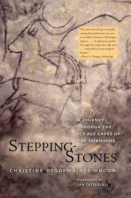 Stepping-Stones: A Journey through the Ice Age Caves of the Dordogne - Paperback | Diverse Reads