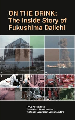 On the Brink: The Inside Story of Fukushima Daiichi - Paperback | Diverse Reads