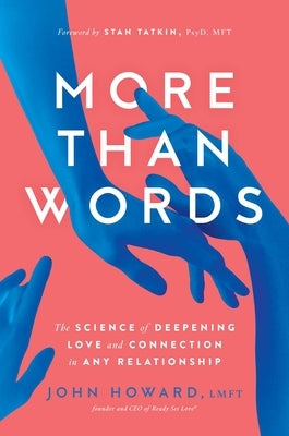 More Than Words: The Science of Deepening Love and Connection in Any Relationship - Paperback | Diverse Reads