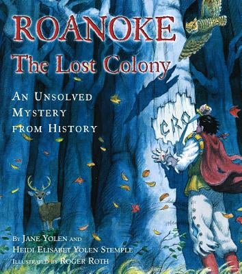 Roanoke, the Lost Colony: An Unsolved Mystery from History - Hardcover | Diverse Reads