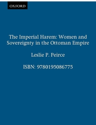The Imperial Harem: Women and Sovereignty in the Ottoman Empire / Edition 1 - Paperback | Diverse Reads