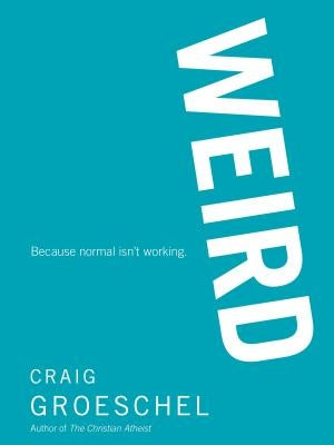 WEIRD: Because Normal Isn't Working - Paperback | Diverse Reads