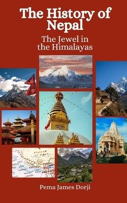 The History of Nepal: The Jewel in the Himalayas - Paperback | Diverse Reads