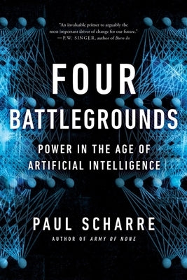 Four Battlegrounds: Power in the Age of Artificial Intelligence - Paperback | Diverse Reads