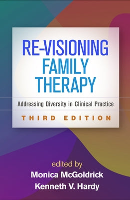 Re-Visioning Family Therapy: Addressing Diversity in Clinical Practice - Hardcover | Diverse Reads
