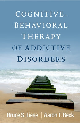Cognitive-Behavioral Therapy of Addictive Disorders - Hardcover | Diverse Reads
