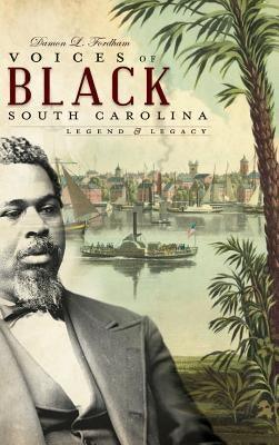 Voices of Black South Carolina: Legend & Legacy - Hardcover | Diverse Reads