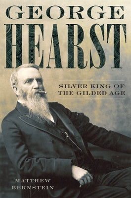 George Hearst: Silver King of the Gilded Age - Paperback | Diverse Reads