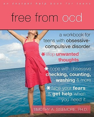 Free from OCD: A Workbook for Teens with Obsessive-Compulsive Disorder - Paperback | Diverse Reads