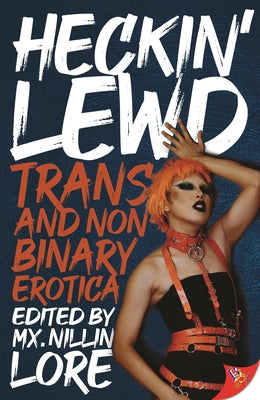 Heckin' Lewd: Trans and Nonbinary Erotica - Paperback | Diverse Reads