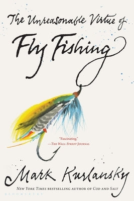 The Unreasonable Virtue of Fly Fishing - Paperback | Diverse Reads
