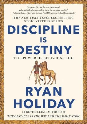 Discipline Is Destiny: The Power of Self-Control - Hardcover | Diverse Reads