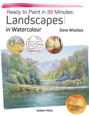 Ready to Paint in 30 Minutes: Landscapes in Watercolour - Paperback | Diverse Reads