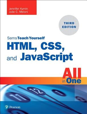 HTML, CSS, and JavaScript All in One: Covering HTML5, CSS3, and ES6, Sams Teach Yourself - Paperback | Diverse Reads