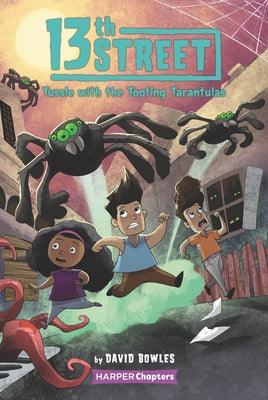13th Street #5: Tussle with the Tooting Tarantulas - Hardcover | Diverse Reads