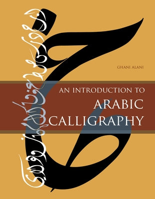 An Introduction to Arabic Calligraphy - Hardcover | Diverse Reads