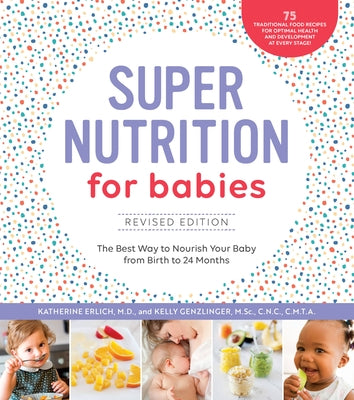 Super Nutrition for Babies, Revised Edition: The Best Way to Nourish Your Baby from Birth to 24 Months - Paperback | Diverse Reads