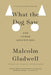 What the Dog Saw: And Other Adventures - Paperback | Diverse Reads