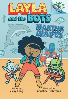 Making Waves: A Branches Book (Layla and the Bots #4) - Hardcover |  Diverse Reads