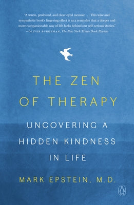 The Zen of Therapy: Uncovering a Hidden Kindness in Life - Paperback | Diverse Reads