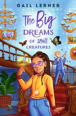 The Big Dreams of Small Creatures - Hardcover |  Diverse Reads