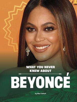 What You Never Knew about Beyoncé - Hardcover |  Diverse Reads