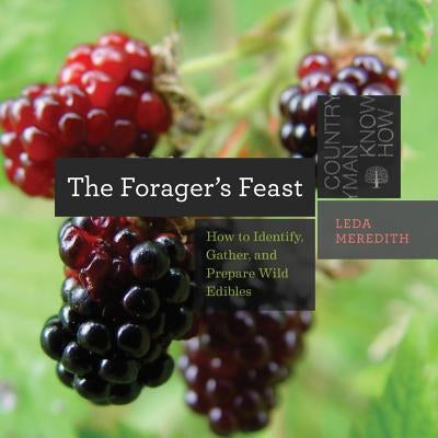 The Forager's Feast: How to Identify, Gather, and Prepare Wild Edibles - Paperback | Diverse Reads