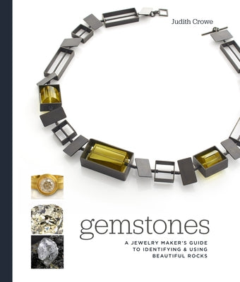 Gemstones: A Jewelry Maker's Guide to Identifying and Using Beautiful Rocks - Hardcover | Diverse Reads