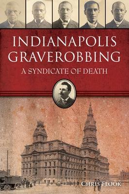 Indianapolis Graverobbing: A Syndicate of Death - Paperback | Diverse Reads