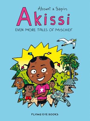 Akissi: Even More Tales of Mischief: Akissi Book 3 - Paperback |  Diverse Reads