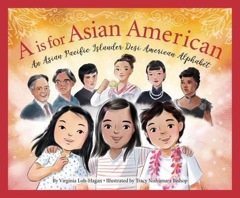 A is for Asian American: An Asian Pacific Islander Desi American Alphabet - Hardcover