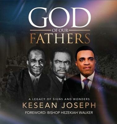 God of Our Fathers: Skinner, Washington and Mosley: A Legacy of Signs, Miracles and Wonders - Paperback | Diverse Reads