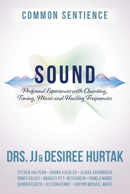 Sound: Profound Experiences with Chanting, Toning, Music, and Healing Frequencies - Paperback | Diverse Reads