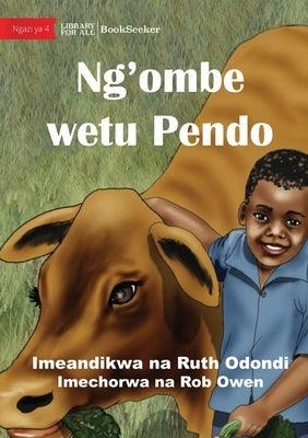 Ndalo And Pendo - The Best Of Friends - Ng'ombe wetu Pendo - Paperback | Diverse Reads