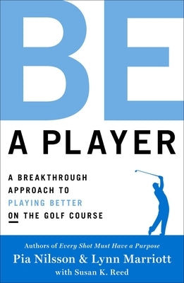 Be a Player: A Breakthrough Approach to Playing Better on the Golf Course - Hardcover | Diverse Reads
