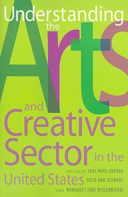 Understanding the Arts and Creative Sector in the United States - Paperback | Diverse Reads