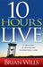 10 Hours to Live: A True Story of Healing and Supernatural Living - Paperback | Diverse Reads