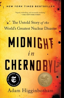Midnight in Chernobyl: The Untold Story of the World's Greatest Nuclear Disaster - Paperback | Diverse Reads