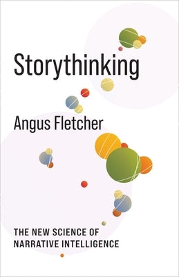 Storythinking: The New Science of Narrative Intelligence - Paperback | Diverse Reads