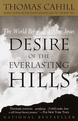 Desire of the Everlasting Hills: The World before and after Jesus - Paperback | Diverse Reads