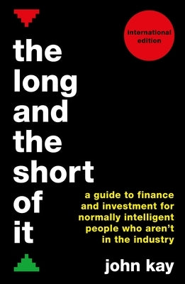 The Long and the Short of It (International edition): A guide to finance and investment for normally intelligent people who aren't in the industry - Paperback | Diverse Reads