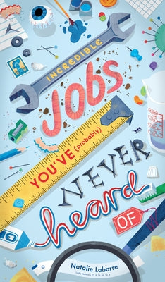 Incredible Jobs You've (Probably) Never Heard Of - Hardcover | Diverse Reads