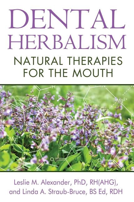 Dental Herbalism: Natural Therapies for the Mouth - Paperback | Diverse Reads