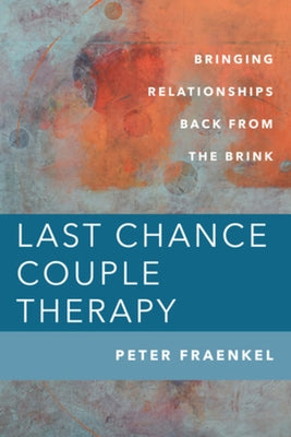 Last Chance Couple Therapy: Bringing Relationships Back from the Brink - Hardcover | Diverse Reads