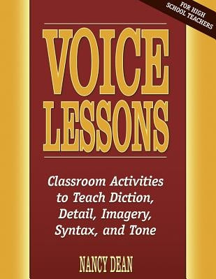 Voice Lessons: Classroom Activities to Teach Diction, Detail, Imagery, Syntax, and Tone - Paperback | Diverse Reads