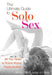 The Ultimate Guide to Solo Sex: All You Need to Know About Masturbation - Paperback | Diverse Reads