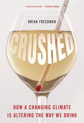 Crushed: How a Changing Climate Is Altering the Way We Drink - Hardcover | Diverse Reads