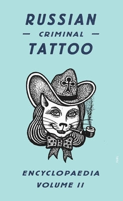 Russian Criminal Tattoo Encyclopedia Volume II - Hardcover | Diverse Reads