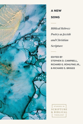 A New Song: Biblical Hebrew Poetry as Jewish and Christian Scripture - Paperback | Diverse Reads