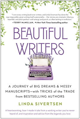 Beautiful Writers: A Journey of Big Dreams and Messy Manuscripts--with Tricks of the Trade from Bestselling Authors - Paperback | Diverse Reads